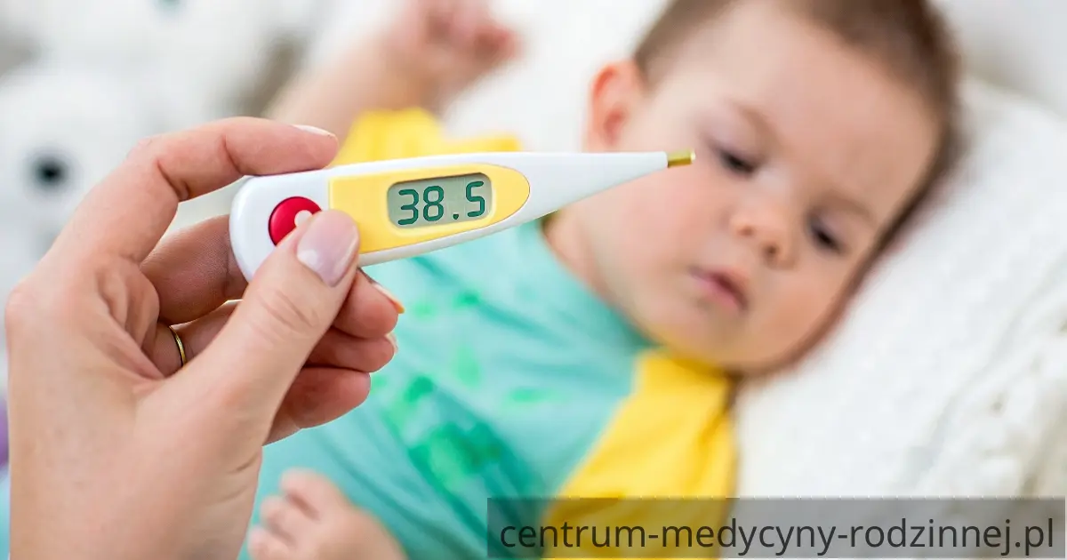 Kiedy gorączka u dziecka wymaga natychmiastowej wizyty u lekarza